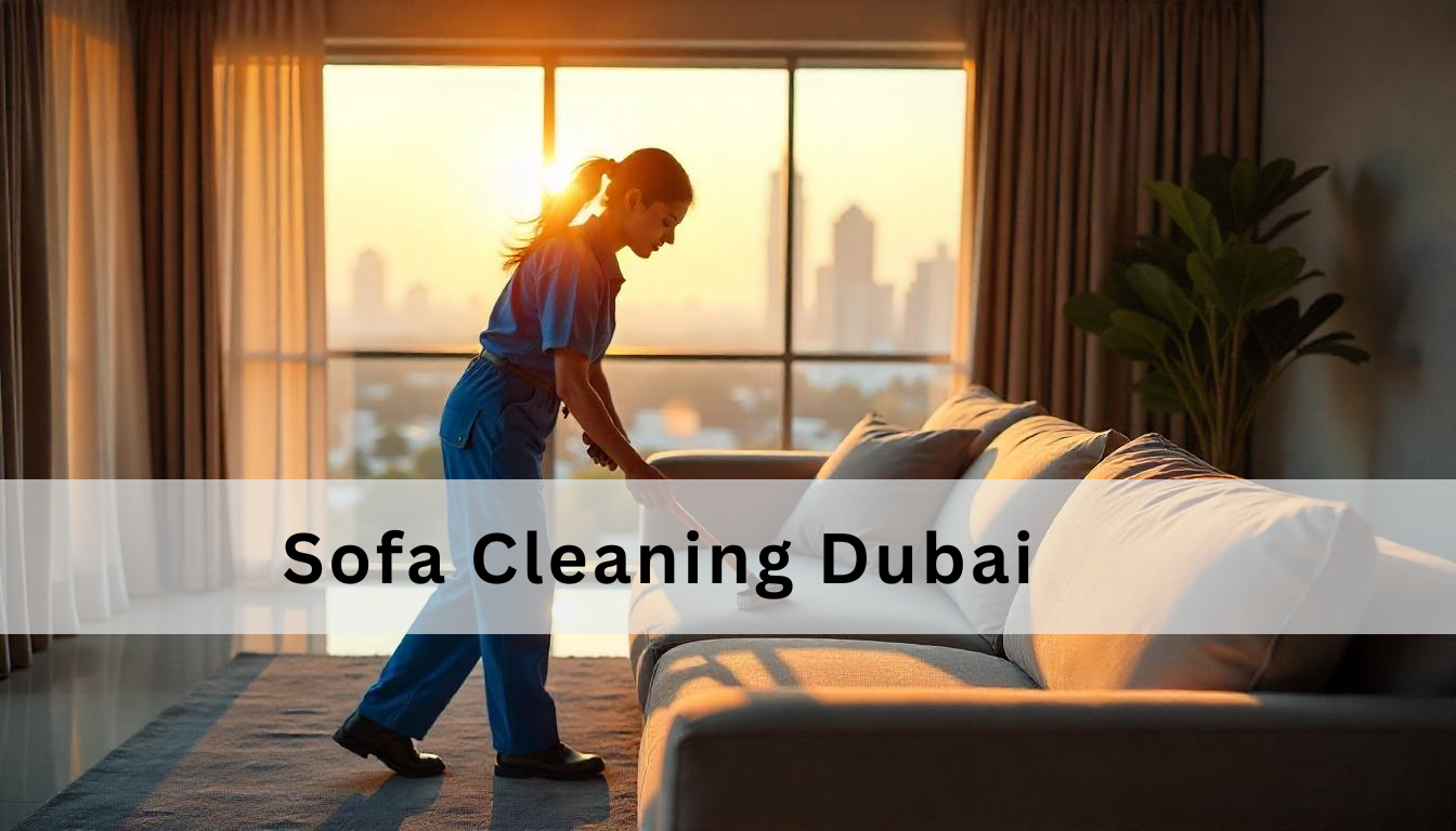 Sofa Cleaning Dubai: Professional Services in Dubai, Sharjah & Ajman